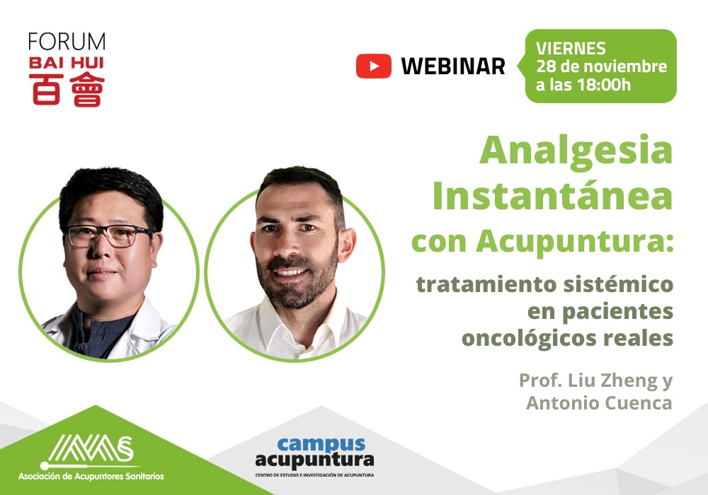 Webinar: Analgesia Instantánea con Acupuntura: tratamiento sistémico en pacientes oncológicos reales con Prof. Liu Zheng y Antonio Cuenca
