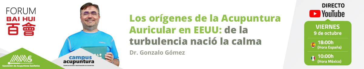 Webinar – Los orígenes de la Acupuntura Auricular en EEUU: de la turbulencia nació la calma con Dr. Gonzalo Gómez